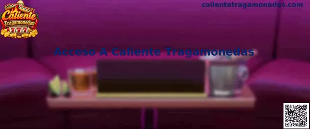 Acceso A Caliente Tragamonedas