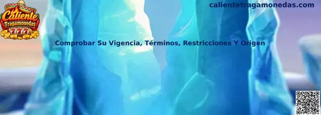 Comprobar vigencia términos restricciones y origen en Caliente Tragamonedas