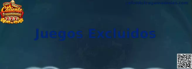 Guía sobre Juegos Excluidos en Caliente Tragamonedas