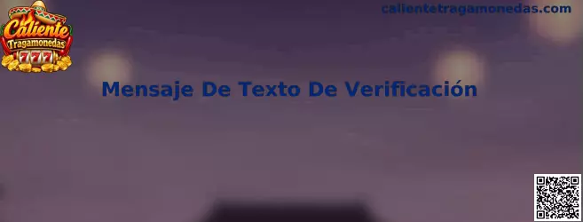 Mensaje De Texto De Verificación en Caliente Tragamonedas