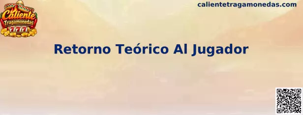 Guía sobre el Retorno Teórico Al Jugador y el RTP en Caliente Tragamonedas