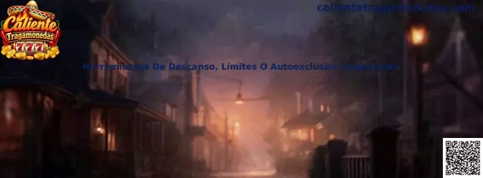 Herramientas de descanso y autoexclusión