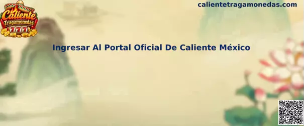 Guía para ingresar de forma segura al portal oficial de Caliente México