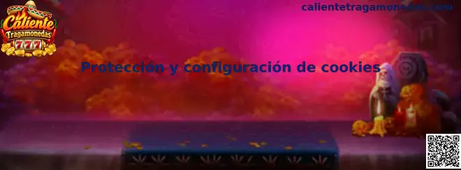Protección y configuración de cookies de Caliente Tragamonedas