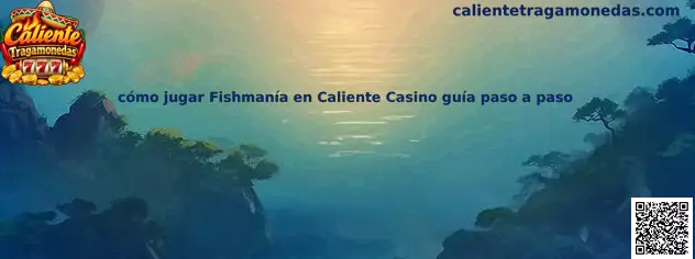 Imagen ilustrativa para consultar la guía paso a paso de Fishmanía en Caliente Casino