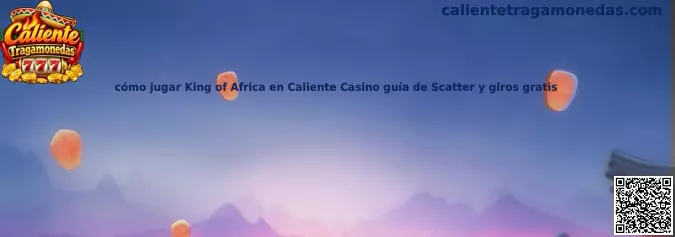 Guía visual de King of Africa en Caliente Tragamonedas para reconocer símbolos, Scatter y giros gratis