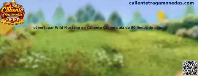 Imagen de referencia para la guía de Wild Mustang en Caliente Casino y sus 50 líneas de pago