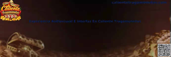 Experiencia Audiovisual E Interfaz En Caliente Tragamonedas
